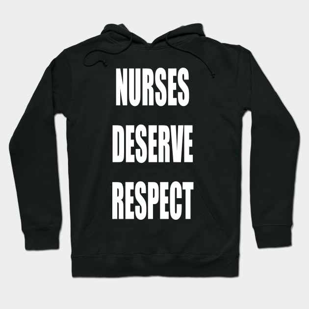 Nurses Deserve Respect Fair Pay for Medical Workers Hoodie by PlanetMonkey